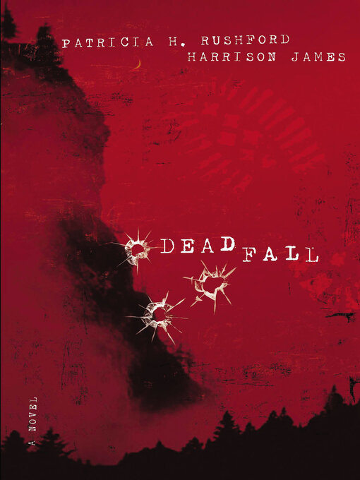 Title details for Deadfall by Patricia H. Rushford - Available